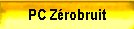 PC Zérobruit